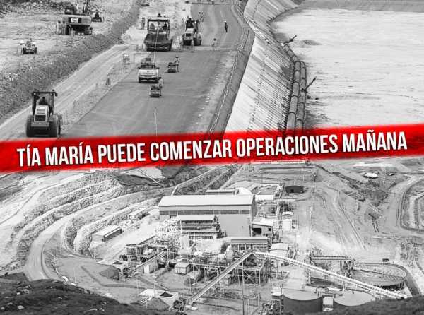 Tía María puede comenzar operaciones mañana