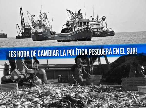 ¡Es hora de cambiar la política pesquera en el sur!