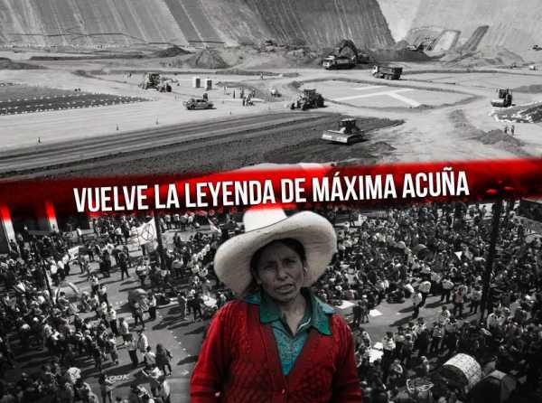 Vuelve la leyenda de Máxima Acuña