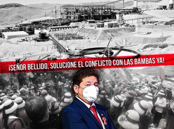 ¡Señor Bellido, solucione el conflicto en Las Bambas ya! 