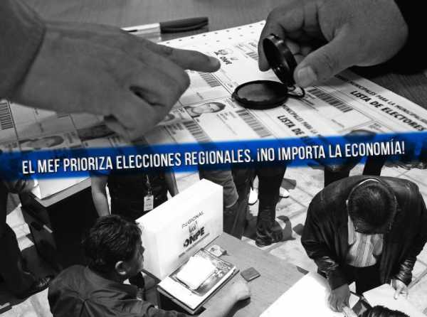 El MEF prioriza elecciones regionales. ¡No importa la economía!