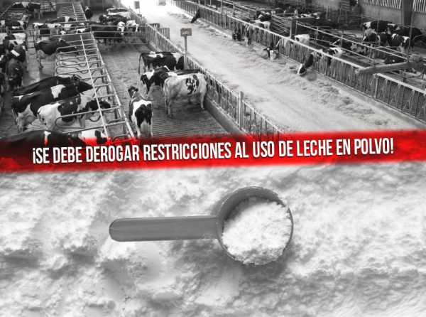 ¡Se debe derogar restricciones al uso de leche en polvo!