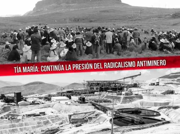 Tía María: continúa la presión del radicalismo antiminero