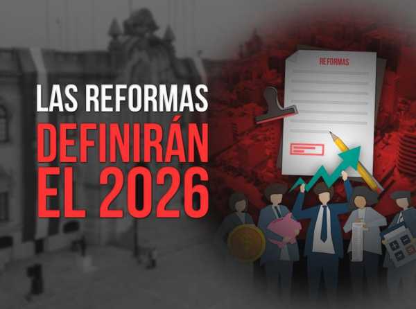 Las reformas definirán el 2026