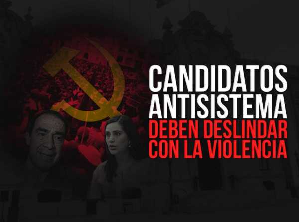 Candidatos antisistema deben deslindar con la violencia