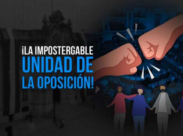 ¡La impostergable unidad de la oposición!