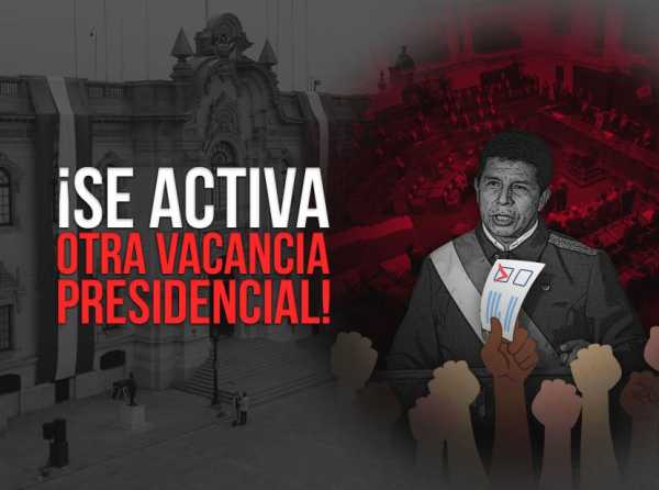 ¡Se activa otra vacancia presidencial!