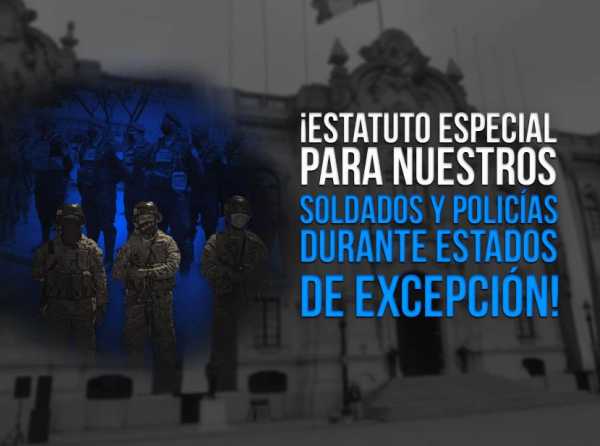 ¡Estatuto especial para nuestros soldados y policías durante estados de excepción!