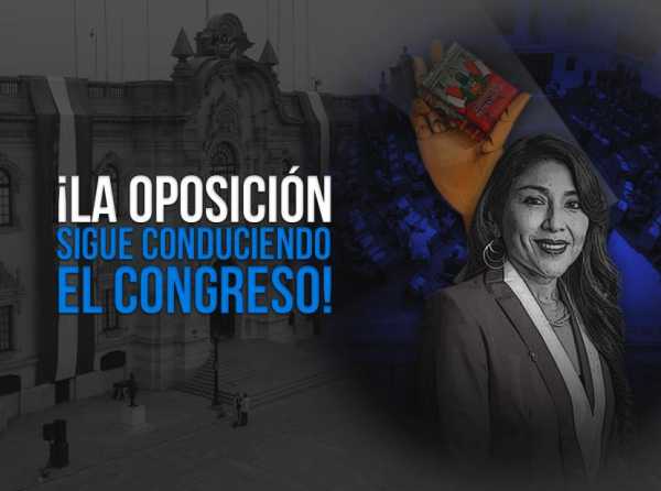 ¡La oposición sigue conduciendo el Congreso!