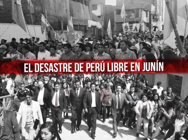 El desastre de Perú Libre en Junín