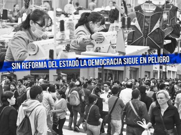 Sin reforma del Estado la democracia sigue en peligro