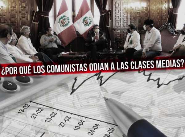 ¿Por qué los comunistas odian a las clases medias?