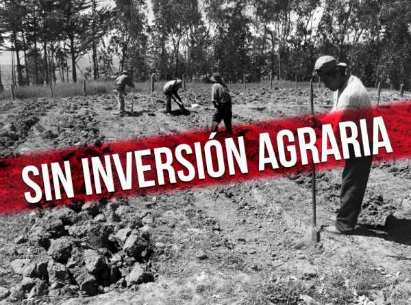 ¡No detengan las inversiones agrarias!