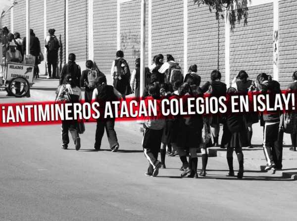 ¡Antimineros atacan colegios en Islay!