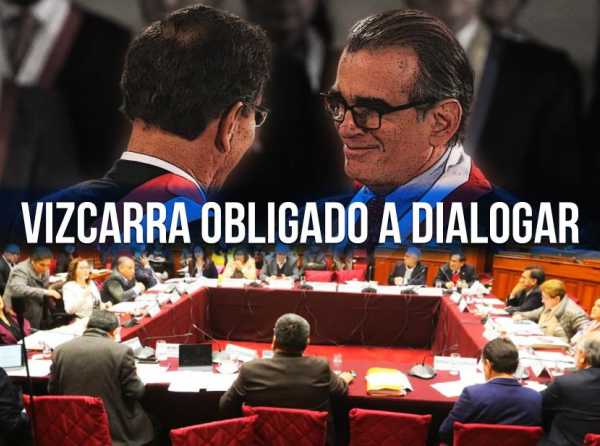 Vizcarra obligado a dialogar