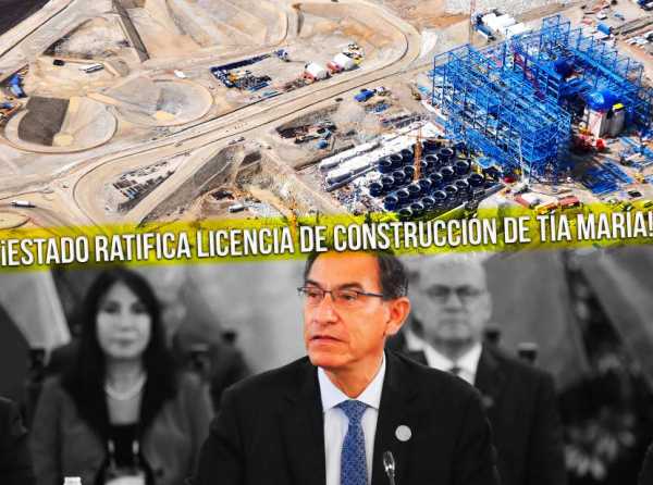 ¡Estado ratifica licencia de construcción de Tía María!