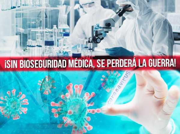 ¡Sin bioseguridad médica, se perderá la guerra!