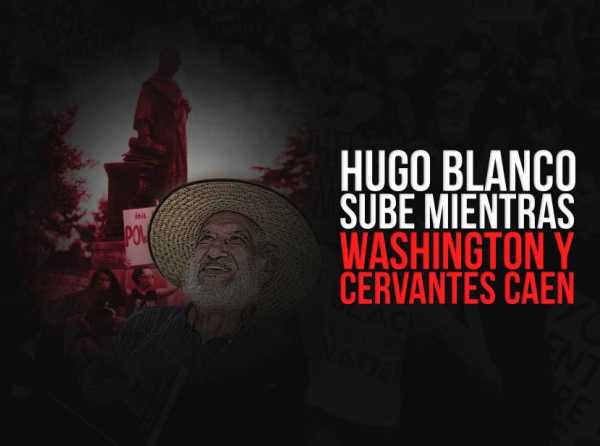 Hugo Blanco sube mientras Washington y Cervantes caen