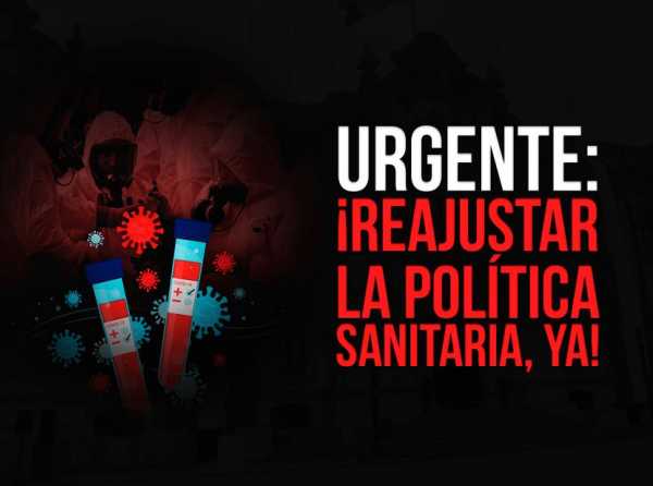 Urgente: ¡reajustar la política sanitaria, ya! 