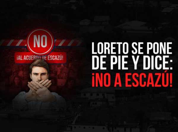 Loreto se pone de pie y dice: ¡No a Escazú!