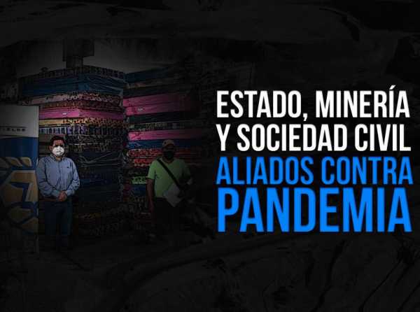 Estado, minería y sociedad civil aliados contra pandemia