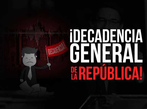 ¡Decadencia general de la República!