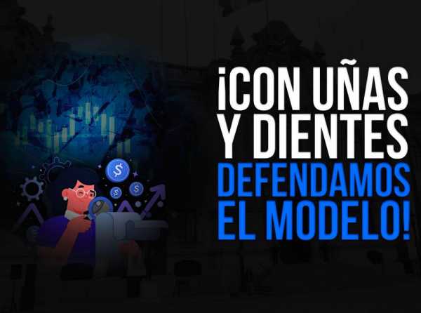 ¡Con uñas y dientes defendamos el modelo!