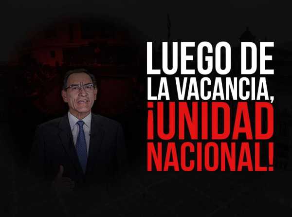 Luego de la vacancia, ¡unidad nacional!