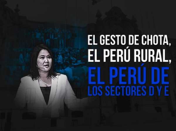 El gesto de Chota, el Perú rural, el Perú de los sectores D y E