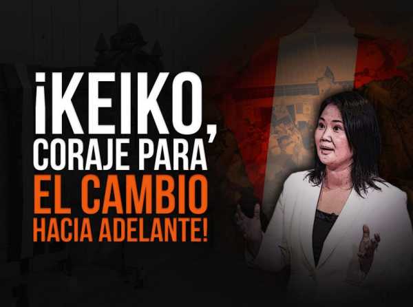 ¡Keiko, coraje para el cambio hacia adelante!