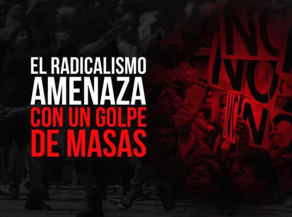 El radicalismo amenaza con un golpe de masas