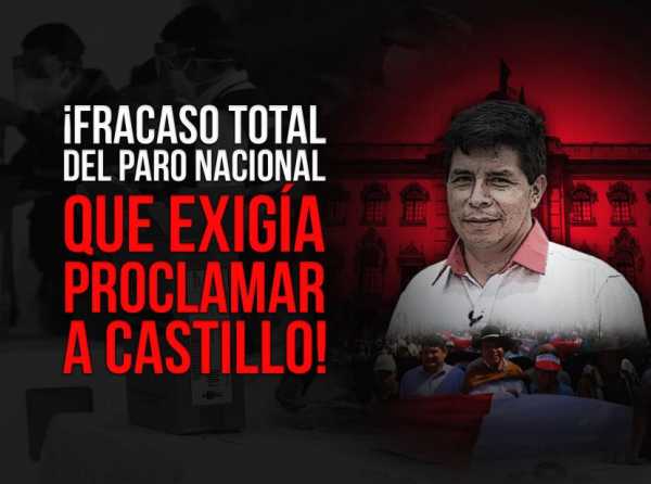 ¡Fracaso total del paro nacional que exigía proclamar a Castillo!