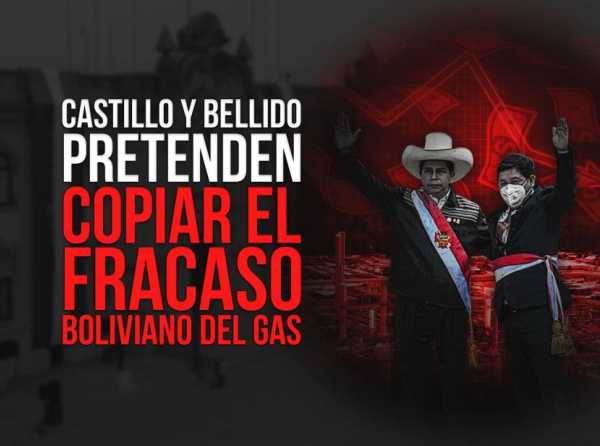 Castillo y Bellido pretenden copiar el fracaso boliviano del gas