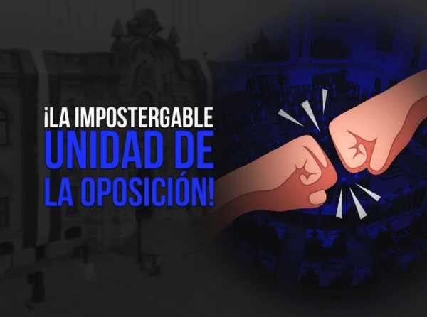 ¡La impostergable unidad de la oposición!