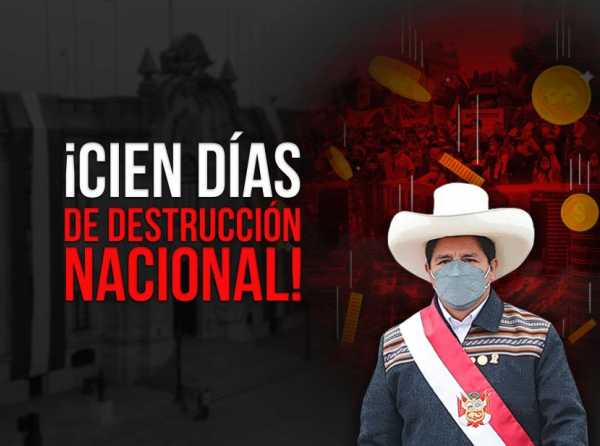 ¡Cien días de destrucción nacional! 