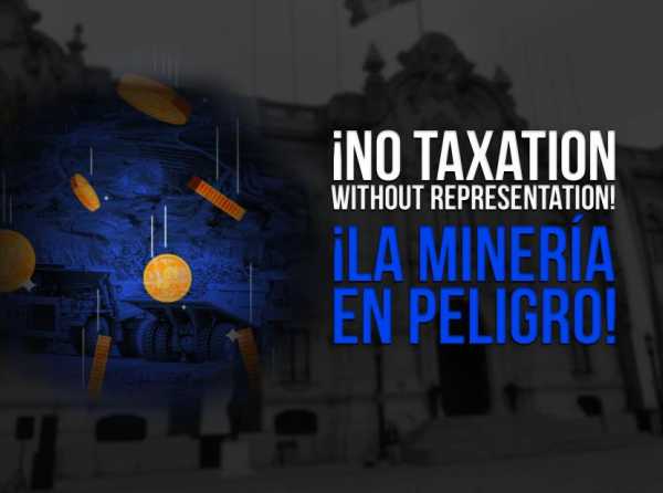 ¡No taxation without representation!¡La minería en peligro!