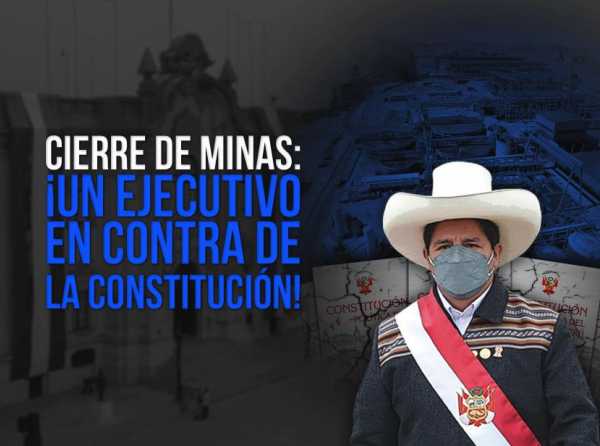 Cierre de minas: ¡Un Ejecutivo en contra de la Constitución!