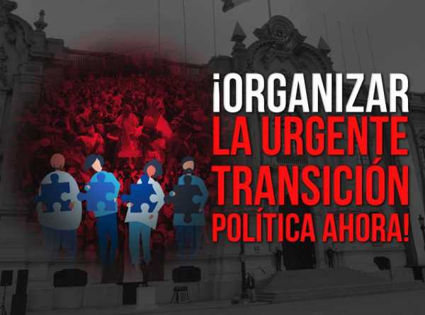 ¡Organizar la urgente transición política ahora!