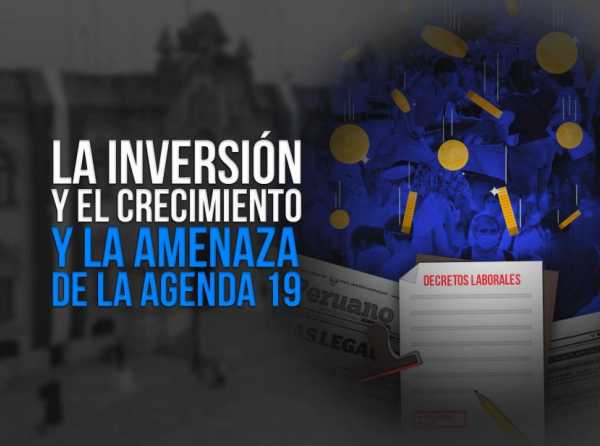 La inversión, el crecimiento y la amenaza de la Agenda 19