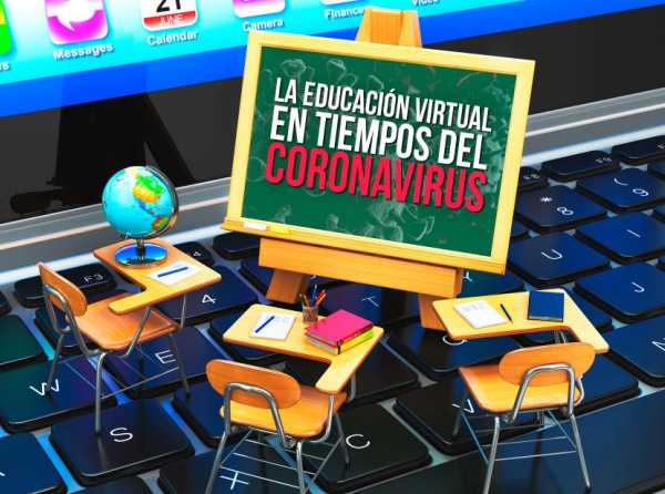 La educación virtual en tiempos del coronavirus