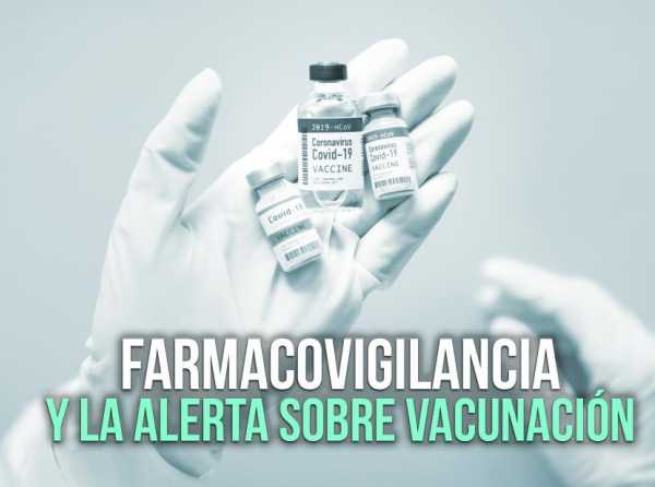 Farmacovigilancia y la Alerta sobre vacunación