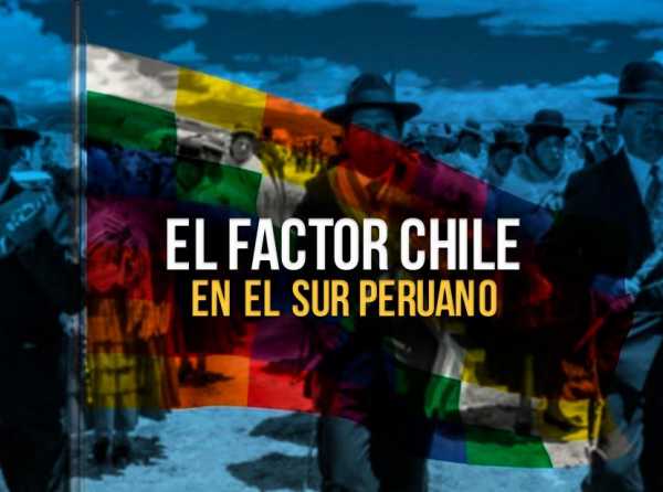 El factor Chile en el sur peruano