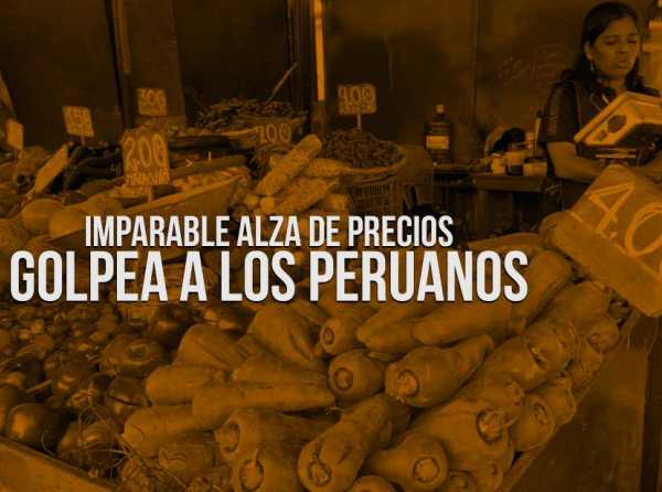 Imparable alza de precios golpea a los peruanos