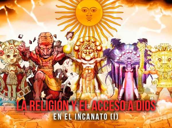 La religión y el acceso a Dios en el incanato (I)