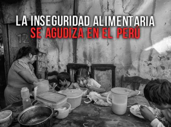 La inseguridad alimentaria se agudiza en el Perú