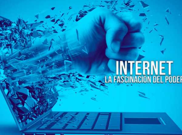 Internet: la fascinación del poder