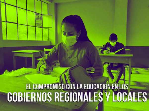 El compromiso con la educación en los gobiernos regionales y locales 