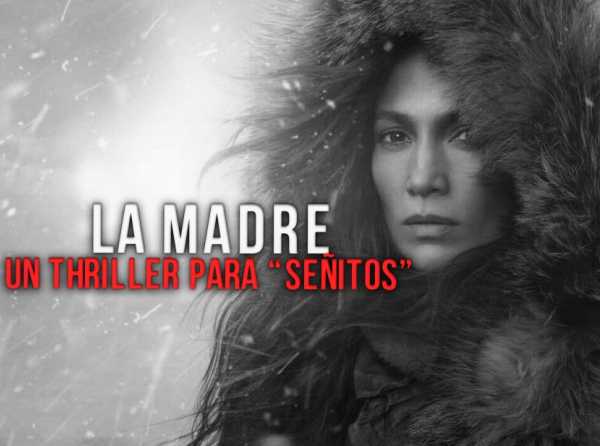 La madre: un thriller para “señitos”