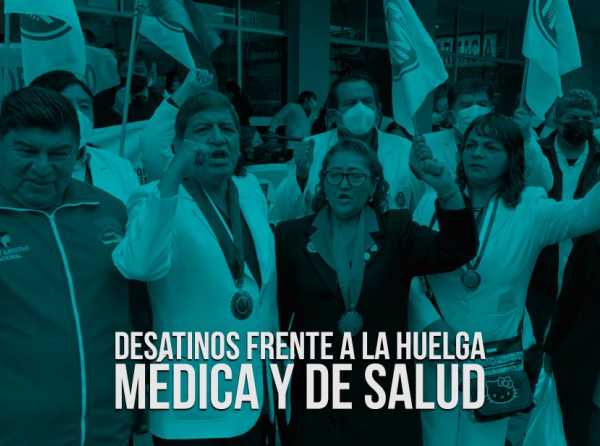 Desatinos frente a la huelga médica y de salud