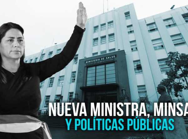 Nueva ministra, Minsa y políticas públicas